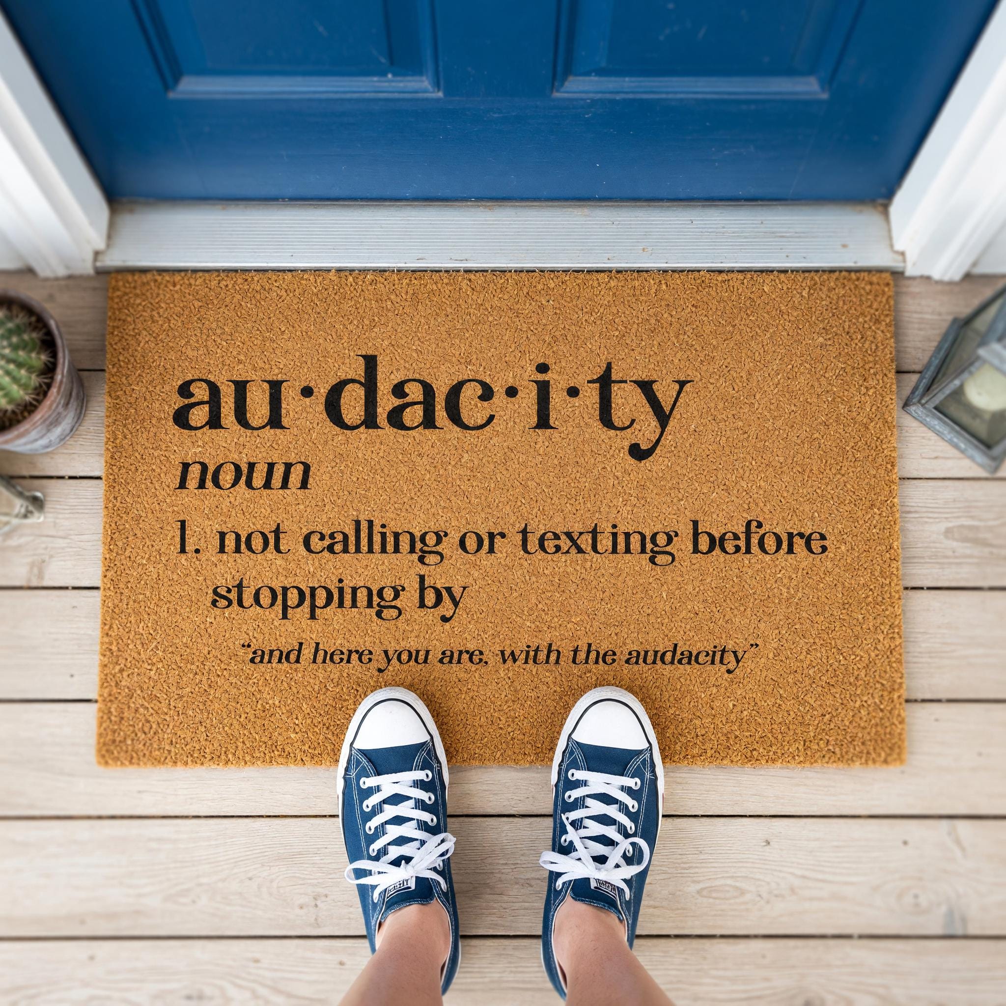Audacity Definition Doormat, Not Calling Or Texting Before Stopping By, Welcome Mat