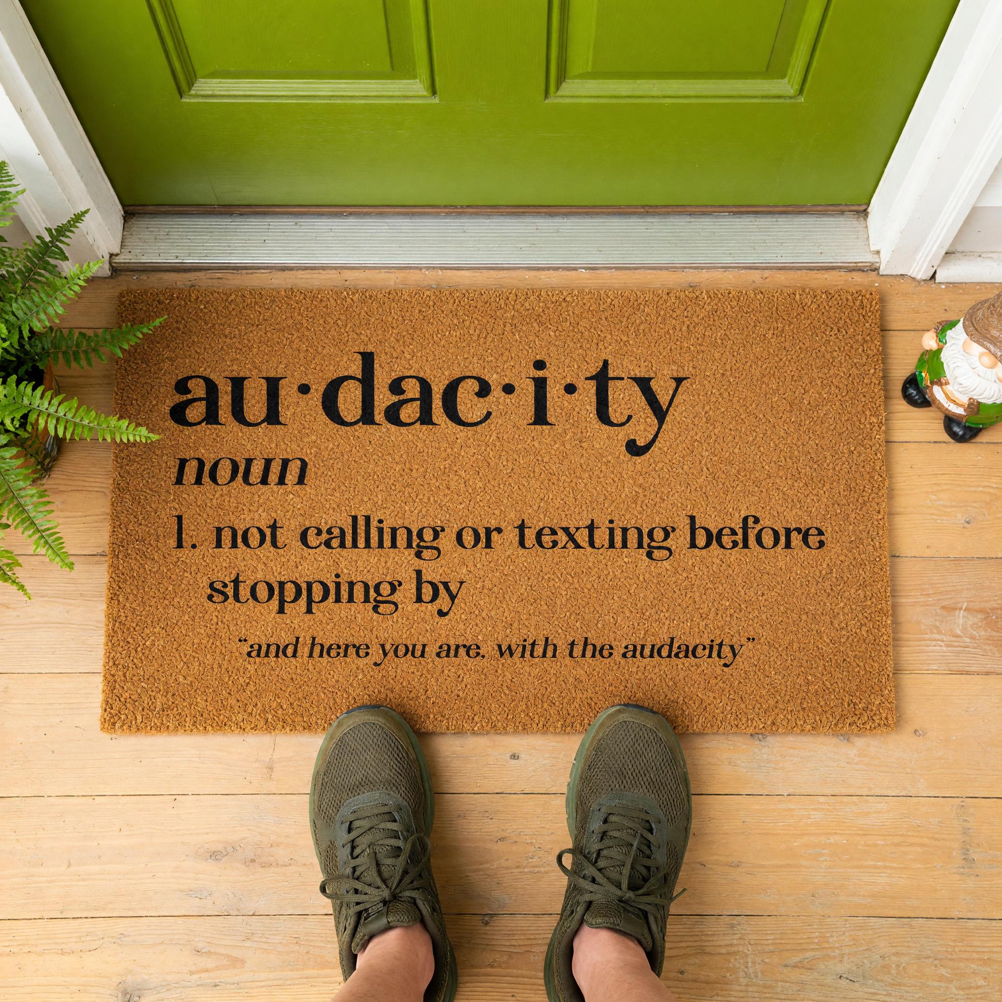Audacity Definition Doormat, Not Calling Or Texting Before Stopping By, Welcome Mat