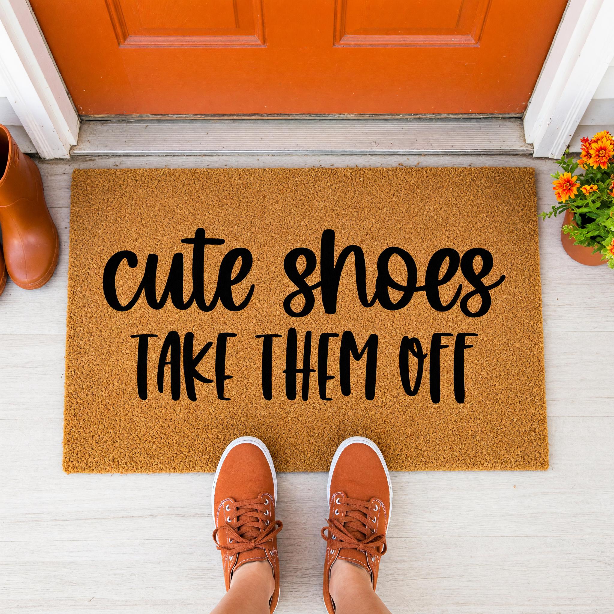 Cute Shoes Take Them Off, Funny Front Porch Welcome Doormat