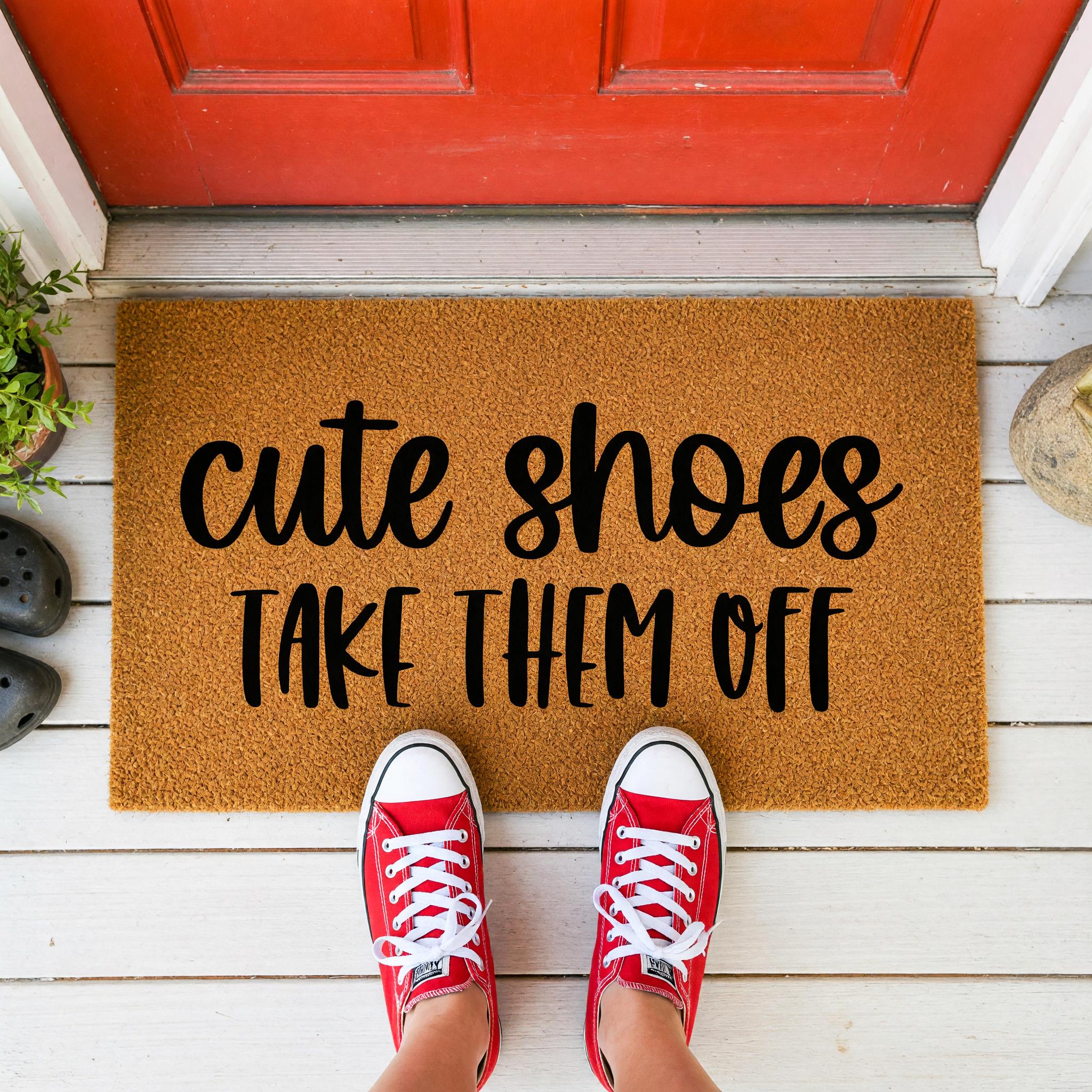 Cute Shoes Take Them Off, Funny Front Porch Welcome Doormat