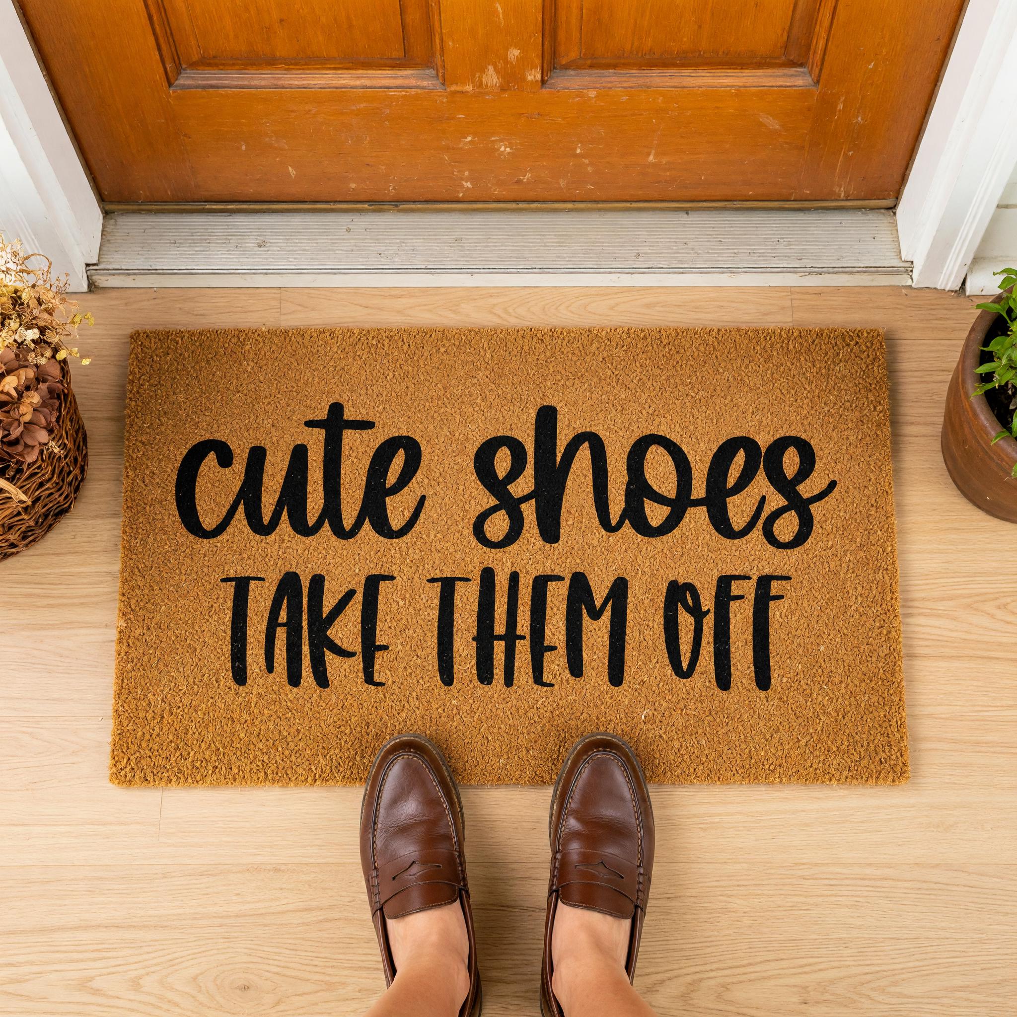 Cute Shoes Take Them Off, Funny Front Porch Welcome Doormat