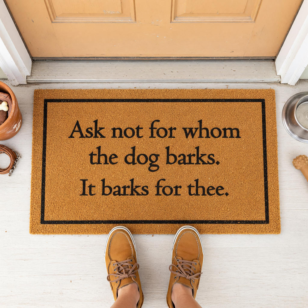 Ask Not For Whom The Dog Barks Doormat Welcome Mat