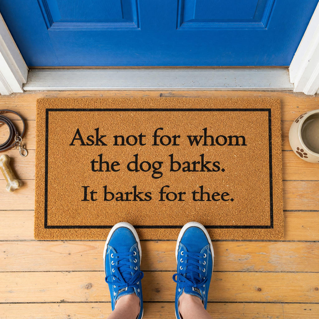 Ask Not For Whom The Dog Barks Doormat Welcome Mat
