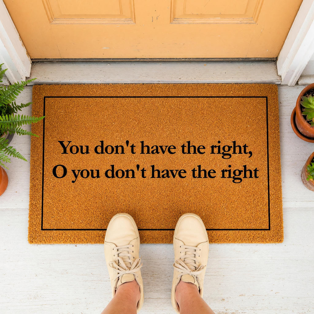 You Dont Have The Right, O Welcome Mat, Gaming Front Porch