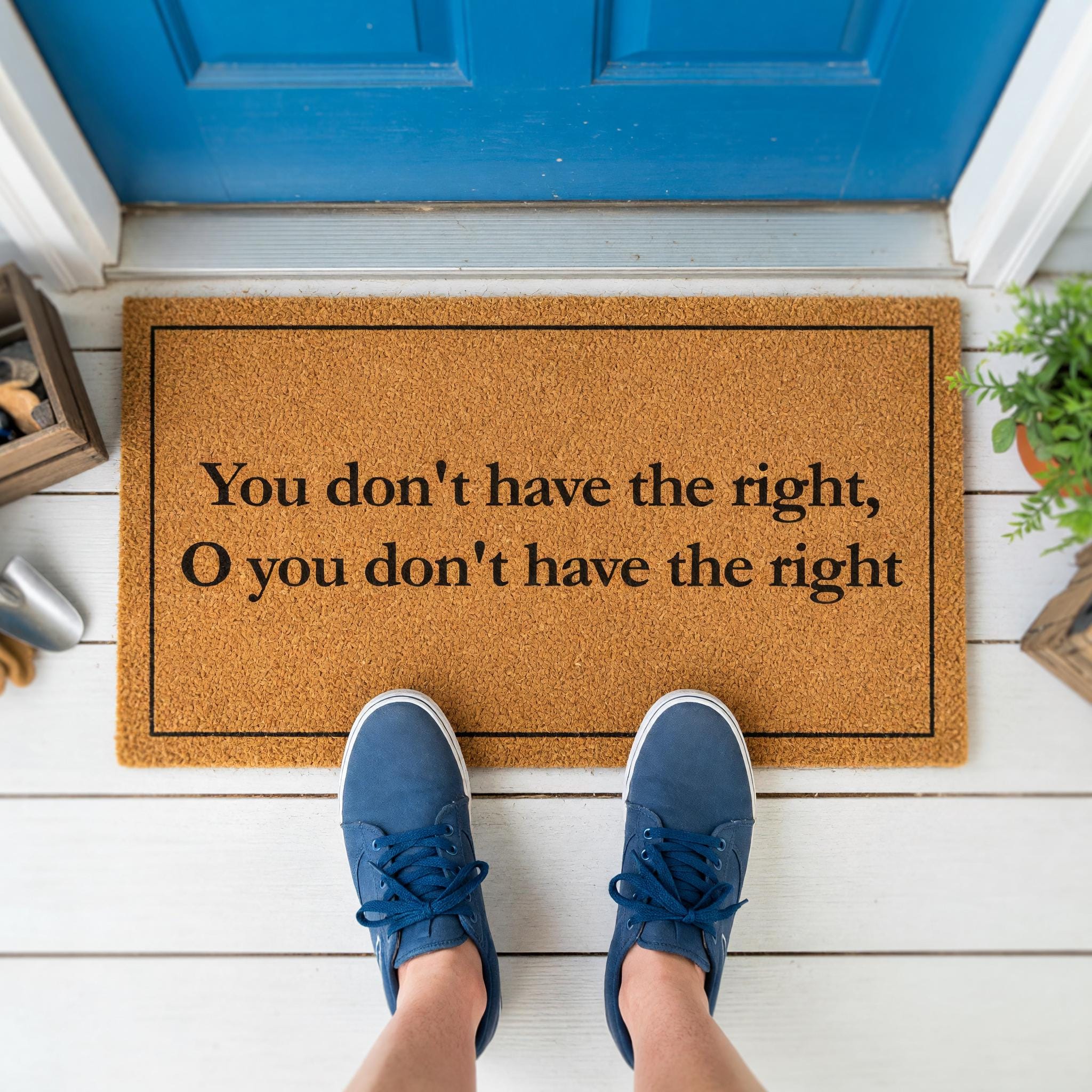 You Dont Have The Right, O Welcome Mat, Gaming Front Porch