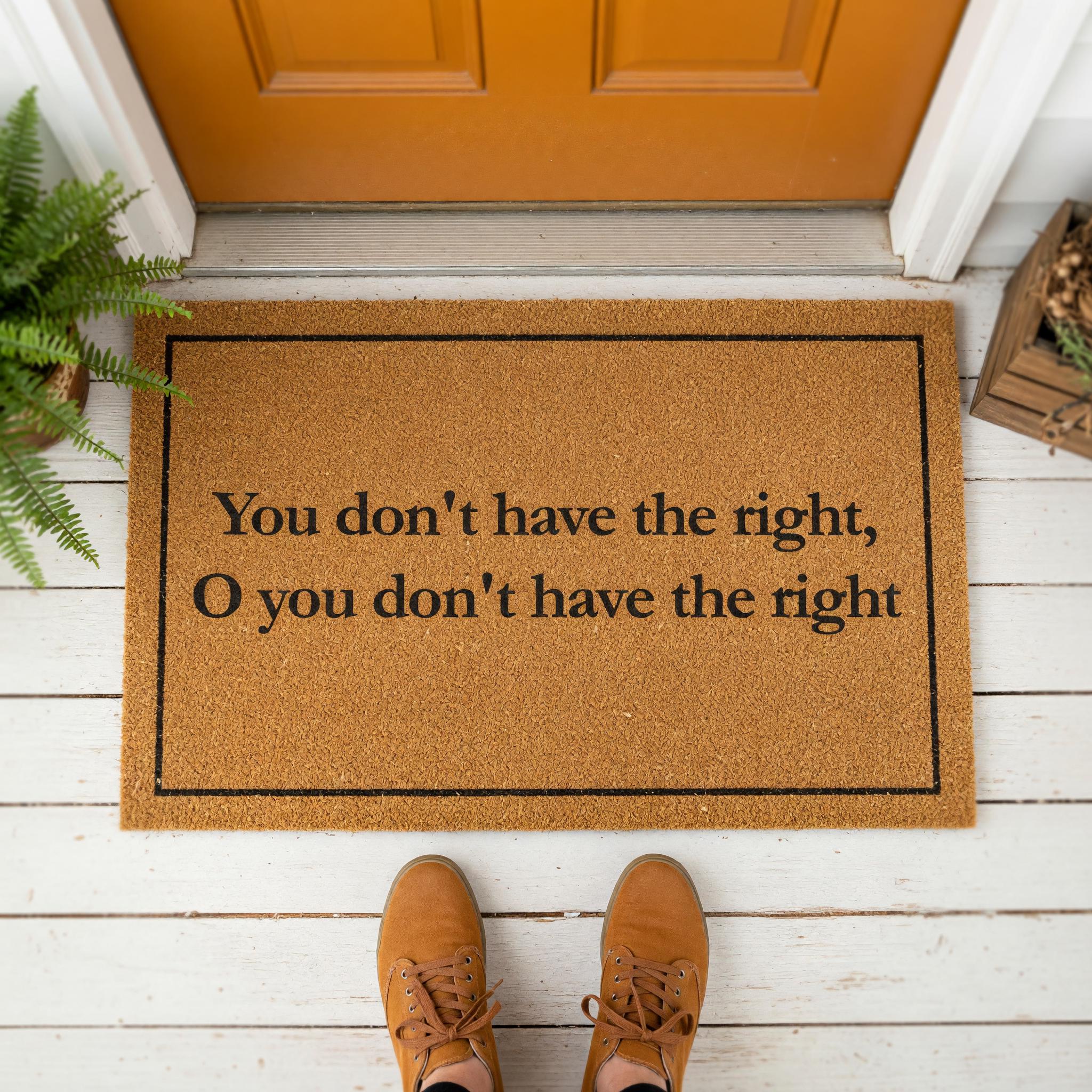 You Dont Have The Right, O Welcome Mat, Gaming Front Porch