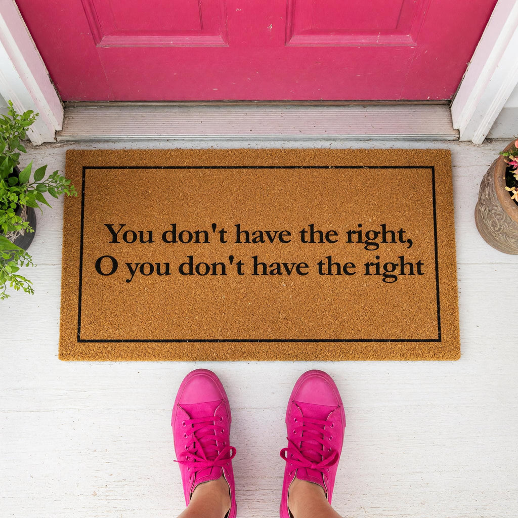 You Dont Have The Right, O Welcome Mat, Gaming Front Porch