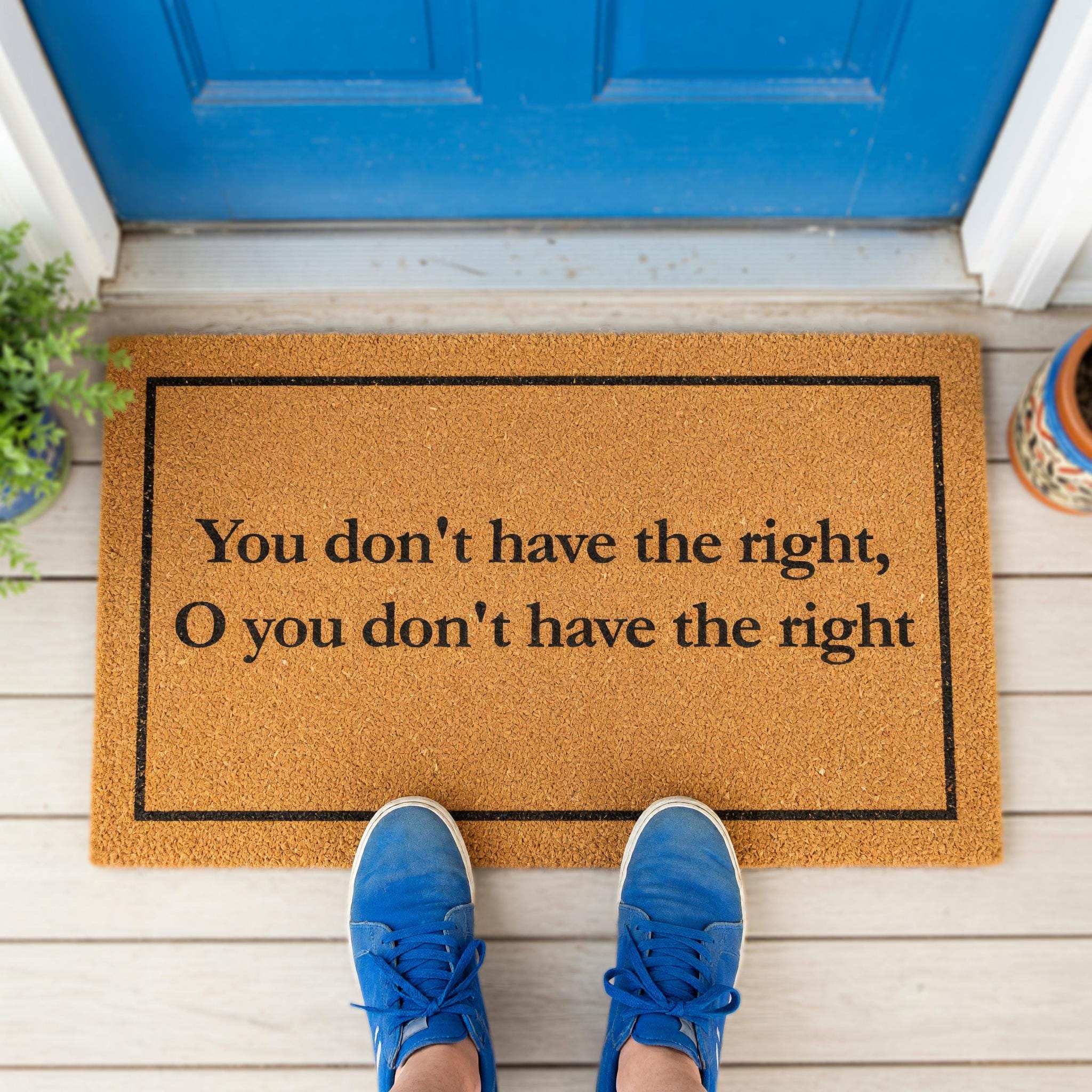 You Dont Have The Right, O Welcome Mat, Gaming Front Porch
