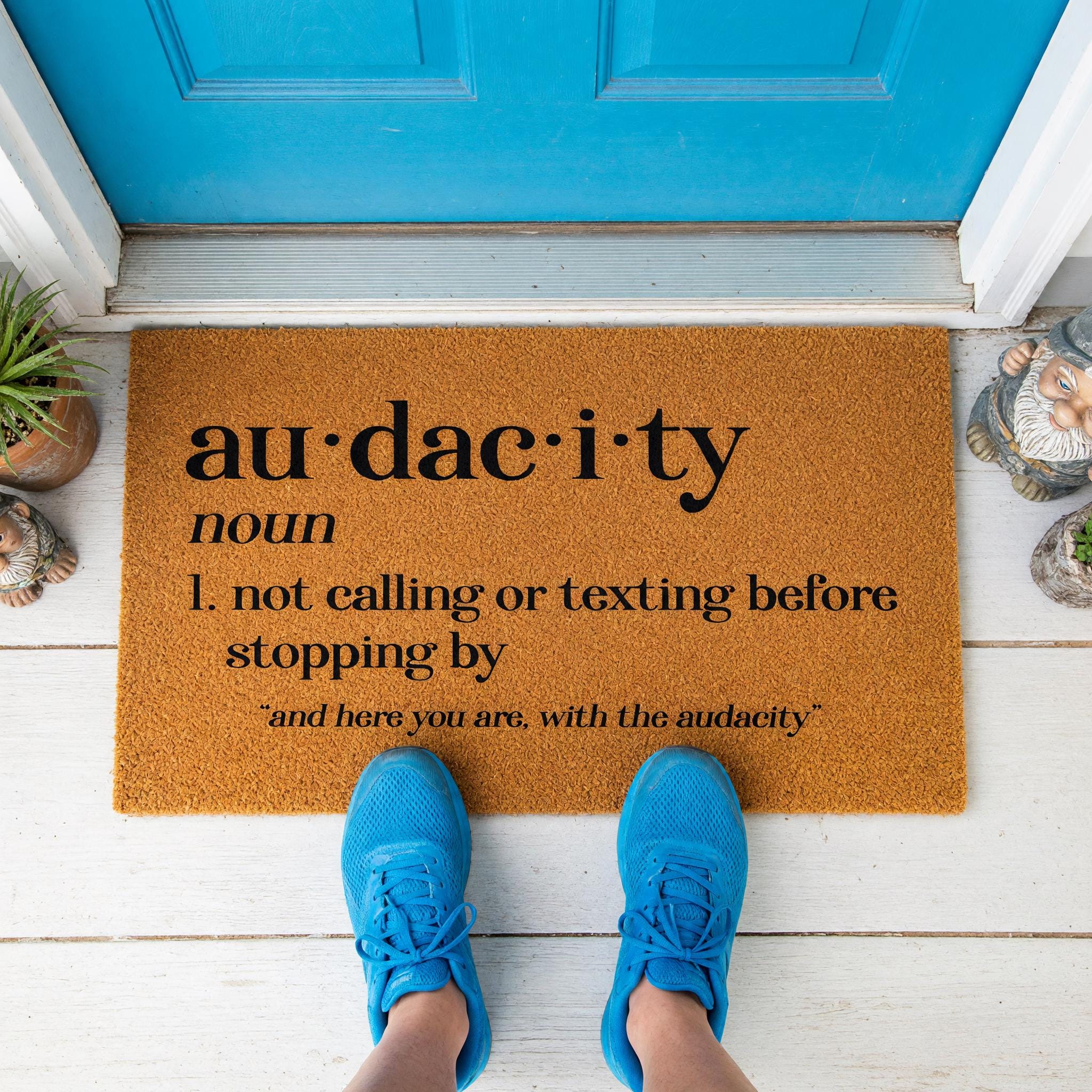 Audacity Definition Doormat, Not Calling Or Texting Before Stopping By, Welcome Mat