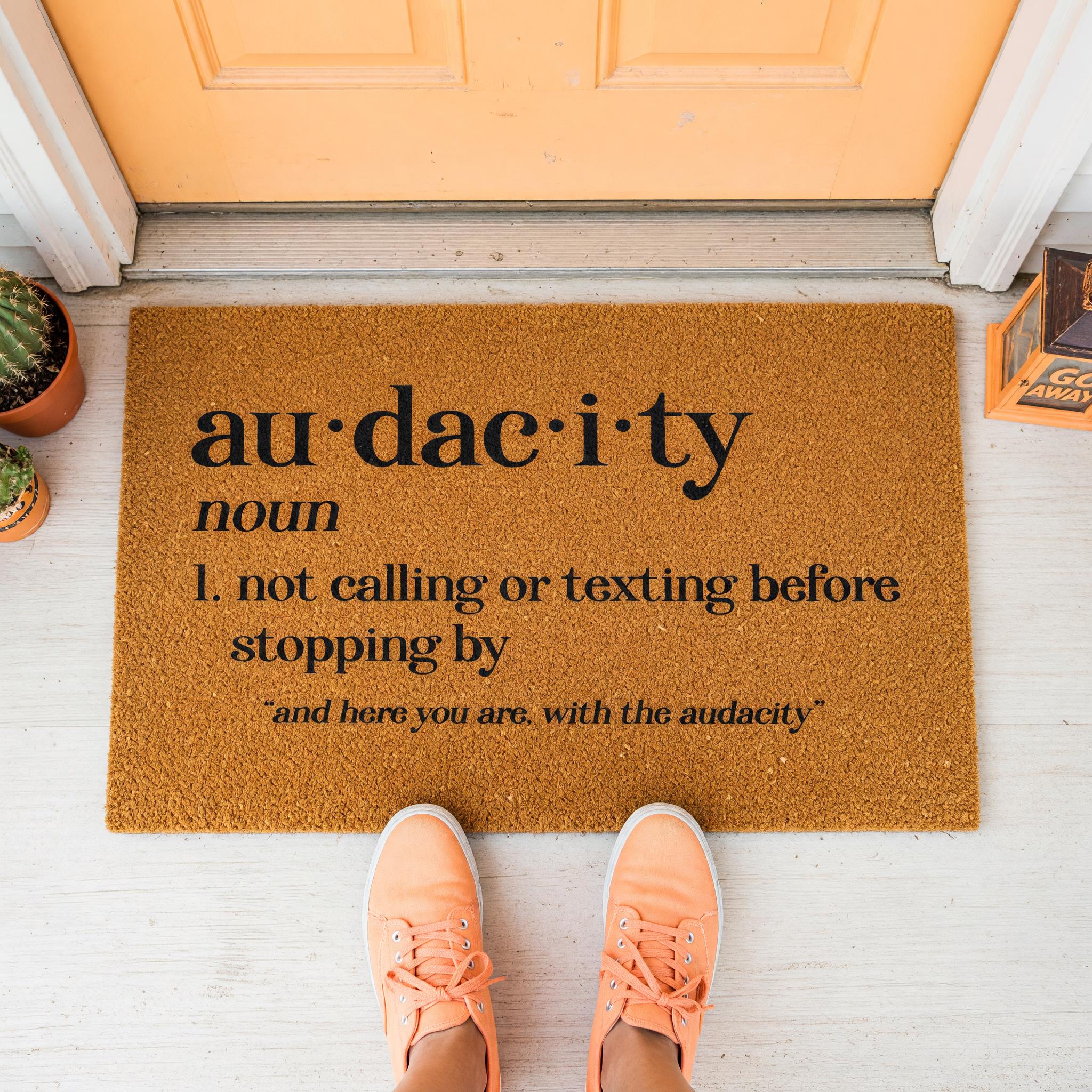 Audacity Definition Doormat, Not Calling Or Texting Before Stopping By, Welcome Mat