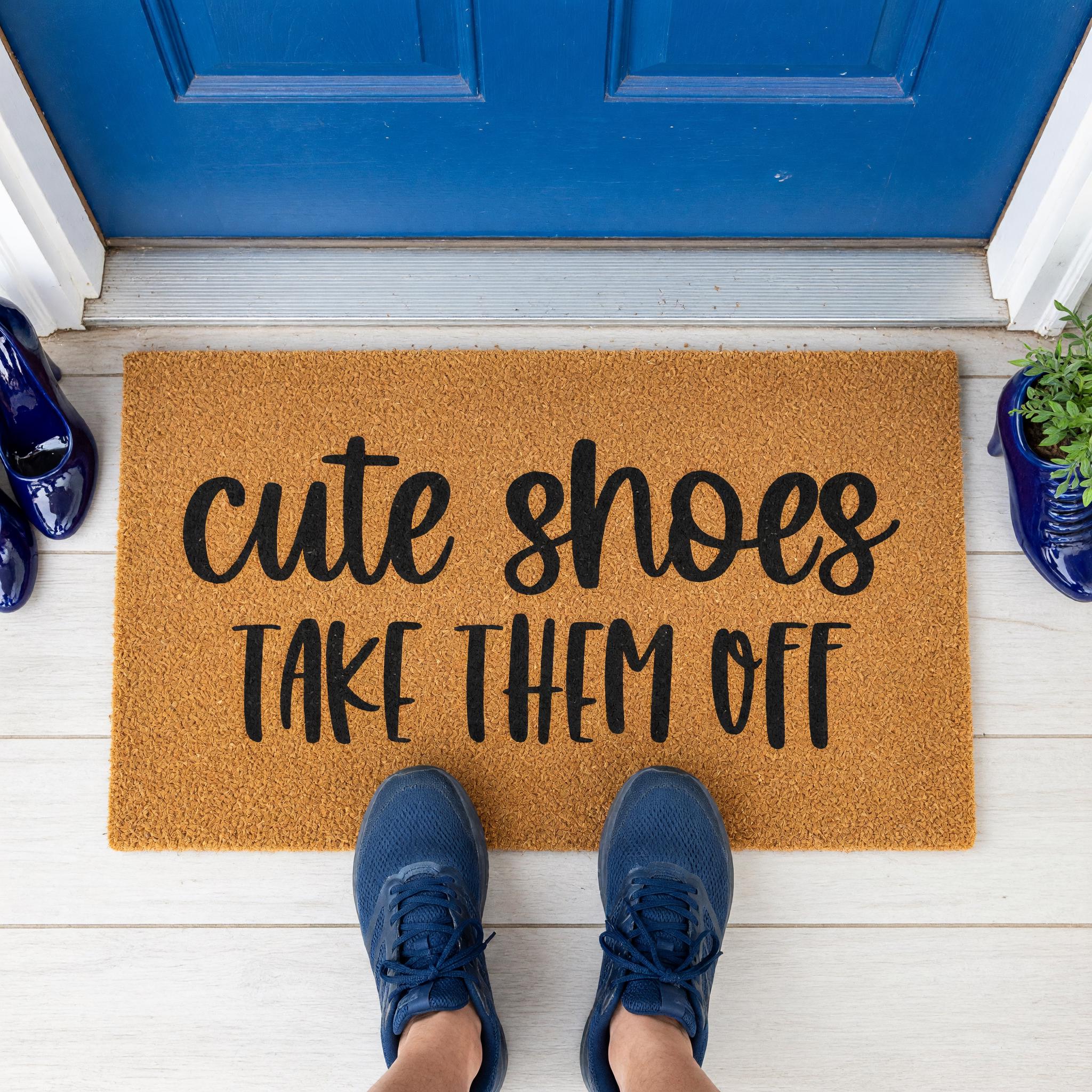 Cute Shoes Take Them Off, Funny Front Porch Welcome Doormat