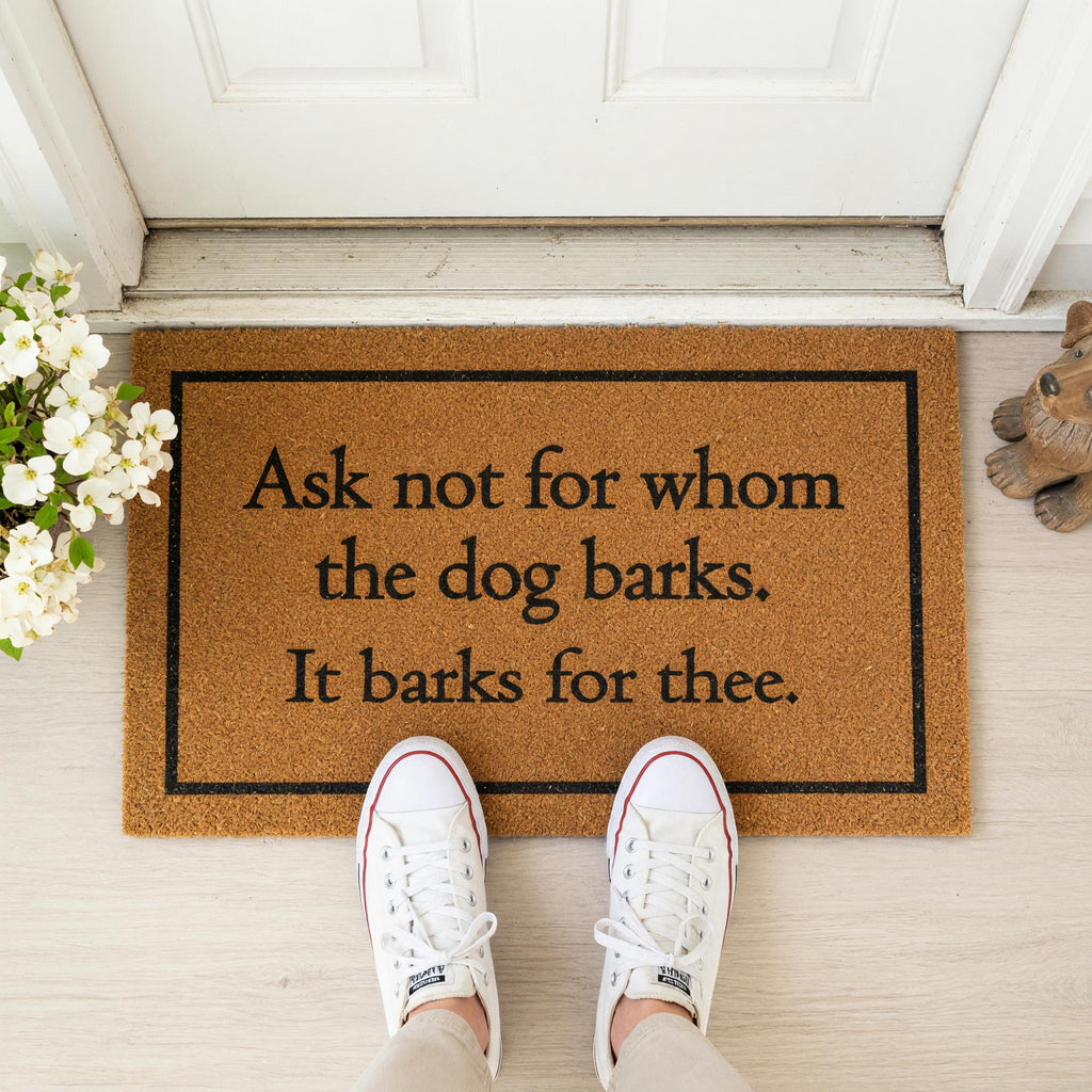 Ask Not For Whom The Dog Barks Doormat Welcome Mat