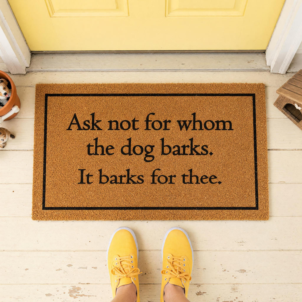Ask Not For Whom The Dog Barks Doormat Welcome Mat