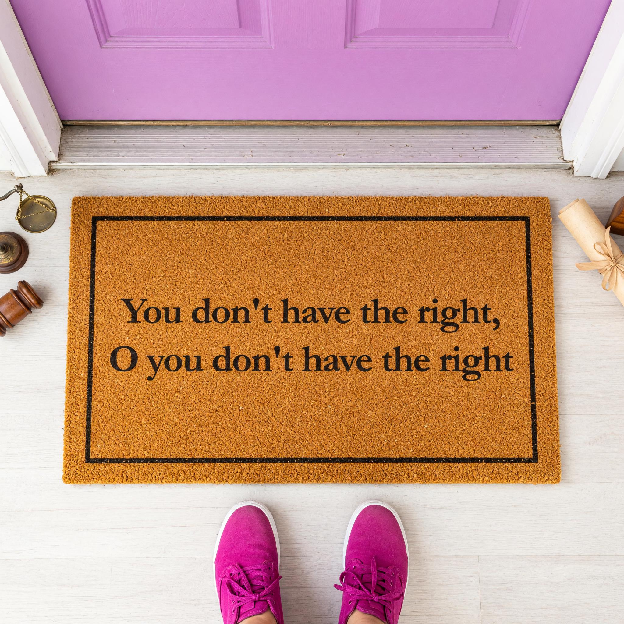 You Dont Have The Right, O Welcome Mat, Gaming Front Porch