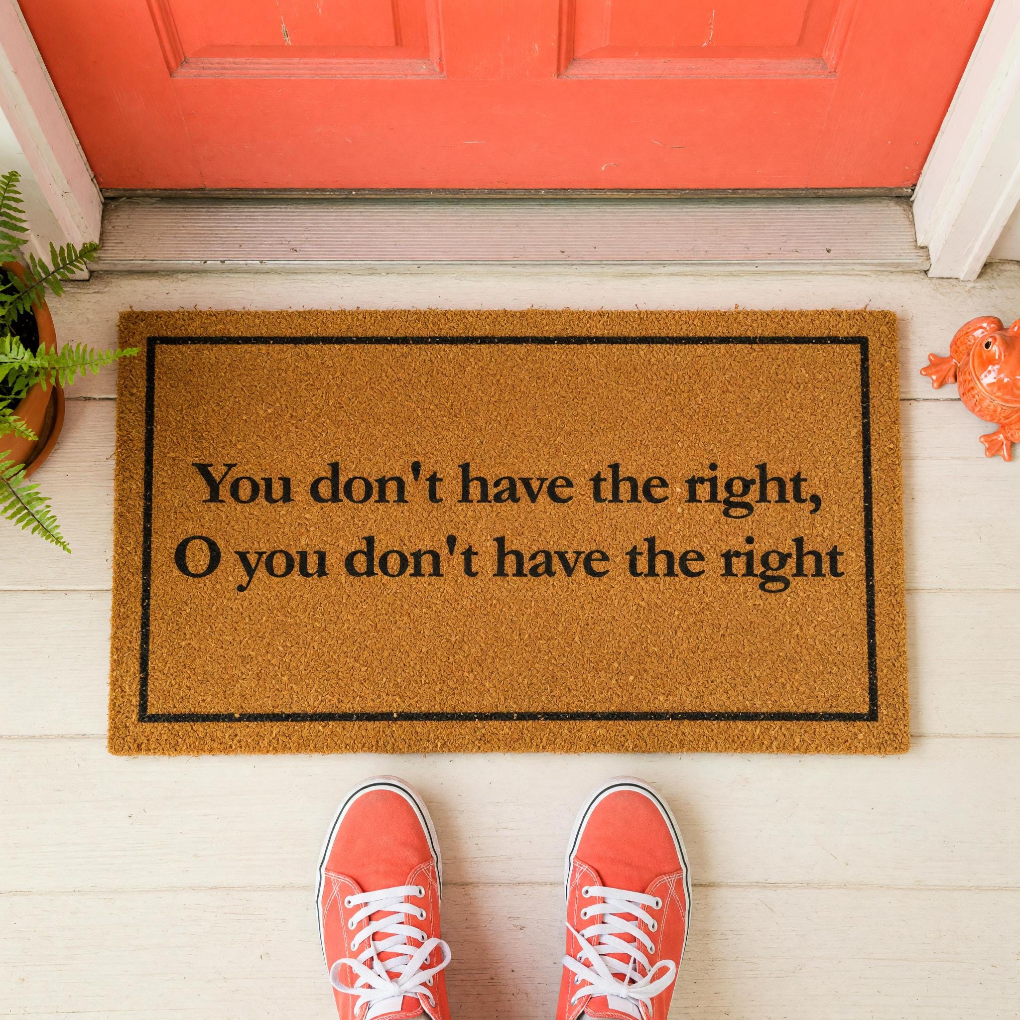 You Dont Have The Right, O Welcome Mat, Gaming Front Porch