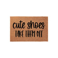Cute Shoes Take Them Off, Funny Front Porch Welcome Doormat