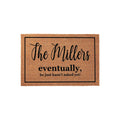 Custom Last Name Welcome Mat, Eventually He Just Hasnt Asked Yet