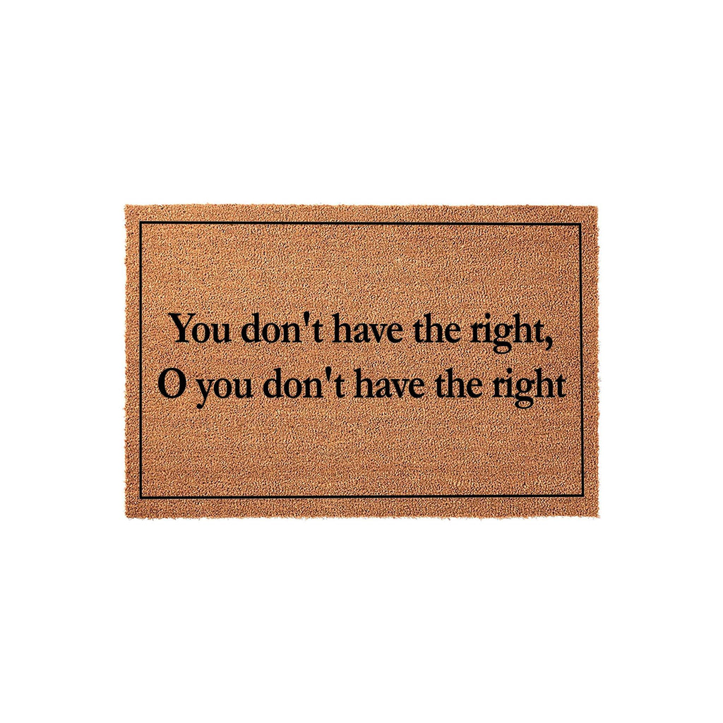 You Dont Have The Right, O Welcome Mat, Gaming Front Porch