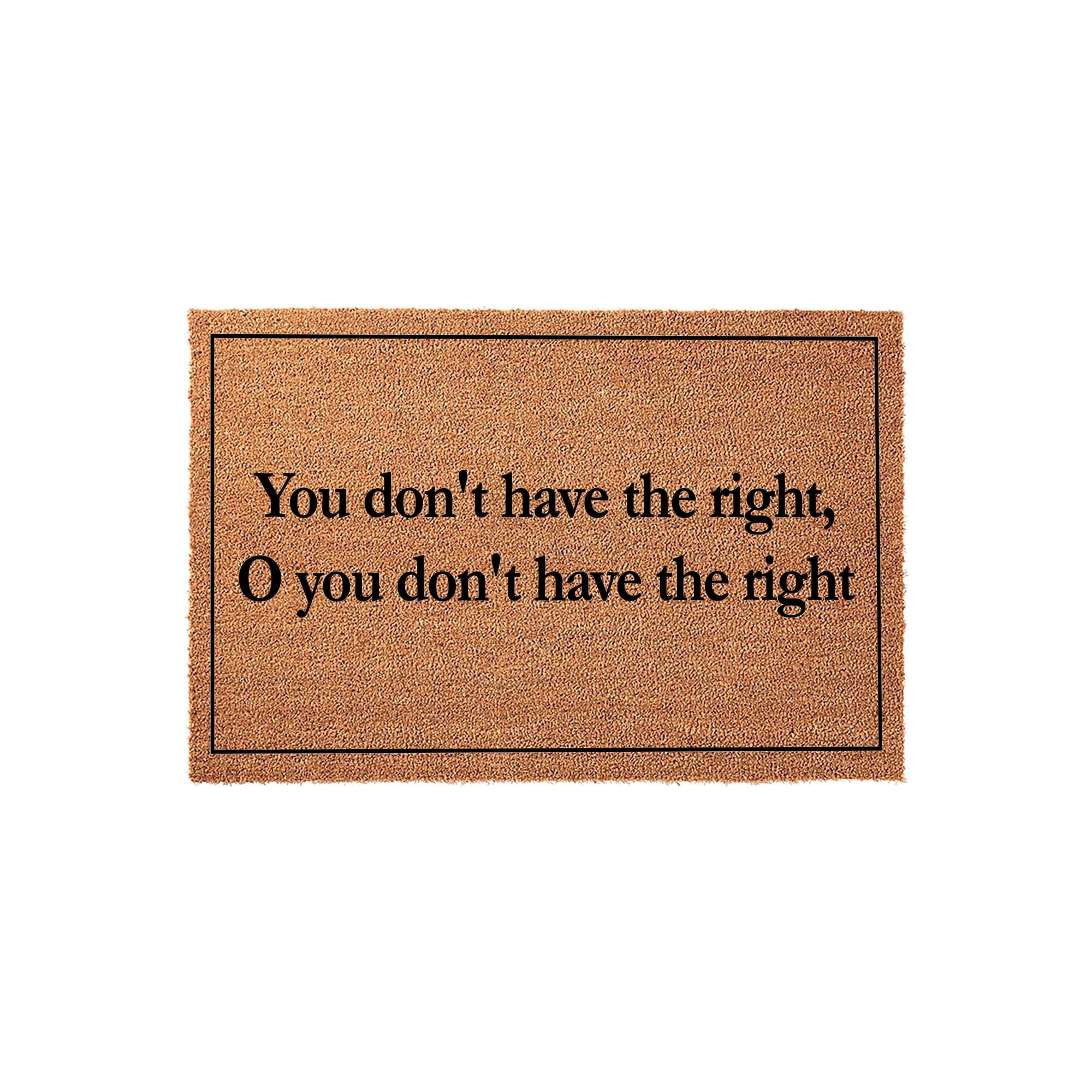 You Dont Have The Right, O Welcome Mat, Gaming Front Porch